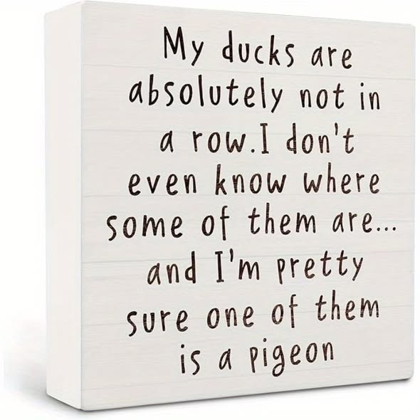 Ducks In A Row Sign